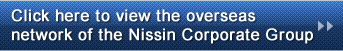 Click here to view the overseas network of Nissin Corp.